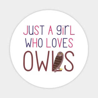 Just a Girl Who Loves Owls Cute Design for Owl Lovers and Owl Owners Magnet